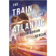 The Train From The Atlantic by Sercan, Cezar Adrian, 9798317813376