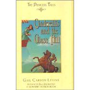 Cinderellis and the Glass Hill by Levine, Gail Carson; Elliott, Mark, 9780060283377