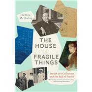 The House of Fragile Things by McAuley, James, 9780300233377