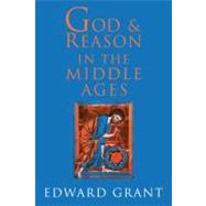 God and Reason in the Middle Ages by Edward Grant, 9780521003377