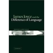 James Joyce and the Difference of Language by Edited by Laurent Milesi, 9780521623377
