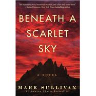 Beneath a Scarlet Sky by Sullivan, Mark, 9781503943377