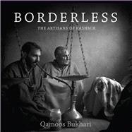 Borderless The Artisans of Kashmir by Bukhari, Qamoos, 9789332703377