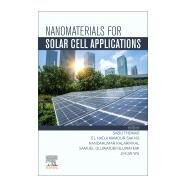 Nanomaterials for Solar Cell Applications by Thomas, Sabu; Sakho, El Hadji Mamour; Kalarikkal, Nandakumar; Oluwafemi, Oluwatobi Samuel; Wu, Jihuai, 9780128133378