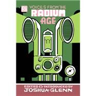 Voices from the Radium Age by Glenn, Joshua; Glenn, Joshua, 9780262543378