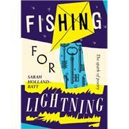 Fishing for Lightning The Spark of Poetry by Holland-Batt, Sarah, 9780702263378