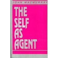 The Self As Agent by MACMURRAY, JOHN, 9781573923378