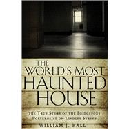 The World's Most Haunted House by Hall, William J., 9781601633378