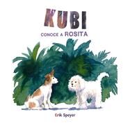 Kubi conoce a Rosita by Speyer, Erik; Licitra, Jimena, 9788416733378