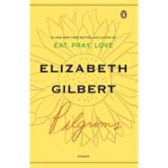 Pilgrims by Gilbert, Elizabeth, 9780143113379
