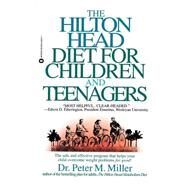 The Hilton Head Diet for Children and Teenagers by Miller, Dr. Peter M., 9780446393379