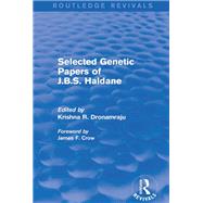 Selected Genetic Papers of J.B.S. Haldane (Routledge Revivals) by Dronamraju; Krishna, 9781138783379