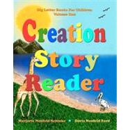 Creation Story Reader by Schinke, Marjorie Neufeld; Ford, Doris Neufeld, 9781453813379