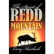 The Spirit of Redd Mountain by Auerbach, Larry, 9781462033379