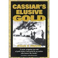 Cassiar's Elusive Gold by Caldwell, Francis E., 9781552123379