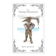 The Tarball Chronicles A Journey Beyond the Oiled Pelican and Into the Heart of the Gulf Oil Spill by Gessner, David, 9781571313379