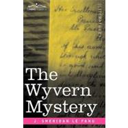 The Wyvern Mystery by Le Fanu, Joseph Sheridan, 9781605203379