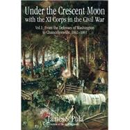 Under the Crescent Moon With the XI Corps in the Civil War by Pula, James S., 9781611213379