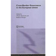 Cross-border Governance in the European Union by Kramsch, Olivier; Hooper, Barbara, 9780203563380