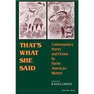 That's What She Said : Contemporary Poetry and Fiction by Native American Women by Green, Rayna, 9780253203380