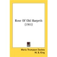 Rose Of Old Harpeth by Daviess, Maria Thompson; King, W. B., 9780548873380