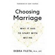 Choosing Marriage by Fileta, Debra; Thomas, Gary L., 9780736973380