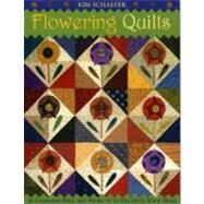 Flowering Quilts; 16 Charming Folk Art Projects to Decorate Your Home by Kim Schafer, 9781571203380