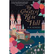 The Ghosts of Rose Hill by Romero, R. M., 9781682633380