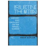 Projecting the Nation by Kaplan, Eran, 9781978813380