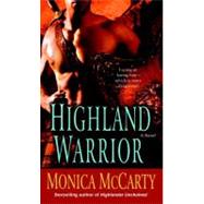 Highland Warrior A Novel by MCCARTY, MONICA, 9780345503381