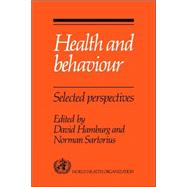 Health and Behaviour: Selected Perspectives by Edited by David Hamburg , Norman Sartorius, 9780521033381