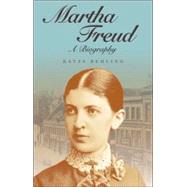 Martha Freud A Biography by Behling, Katja; Glasgow, R. D. V., 9780745633381