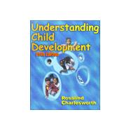 Understanding Child Development by Charlesworth, Rosalind, 9780766803381