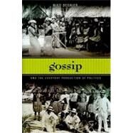 Gossip and the Everyday Production of Politics by Besnier, Niko, 9780824833381