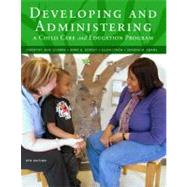 Developing and Administering a Child Care and Education Program by Sciarra, Dorothy June; Dorsey, Anne G.; Lynch, Ellen; Adams, Shauna, 9781111833381