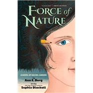 Force of Nature: A Novel of Rachel Carson by Burg, Ann E.; Blackall, Sophie, 9781338883381