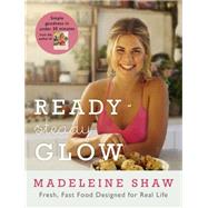 Ready, Steady, Glow by Shaw, Madeleine, 9781409163381