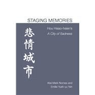 Staging Memories by Nornes, Ab Markus; Yeh, Emilie Yueh-Yu, 9781607853381