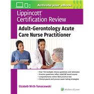 Lippincott Certification Review: Adult-Gerontology Acute Care Nurse Practitioner by Wirth-Tomaszewski, Elizabeth, 9781975143381