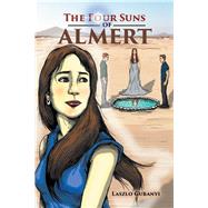 The Four Suns of Almert by Gubanyi, Laszlo, 9781984503381