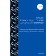 Wages, School Quality, and Employment Demand by Card, David; Krueger, Alan B.; Akee, Randall K. Q.; Zimmermann, Klaus F., 9780199693382