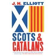 Scots and Catalans by Elliott, J. H., 9780300253382