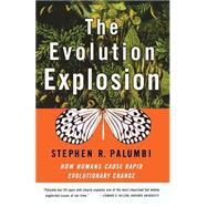 The Evolution Explosion How Humans Cause Rapid Evolutionary Change by Palumbi, Stephen R., 9780393323382
