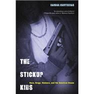 The Stickup Kids by Contreras, Randol, 9780520273382