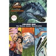 Camp Cretaceous, Volume One: The Deluxe Junior Novelization (Jurassic World:  Camp Cretaceous) by Behling, Steve, 9780593303382