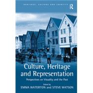 Culture, Heritage and Representation: Perspectives on Visuality and the Past by Watson, Steve; Waterton, Emma, 9781138273382