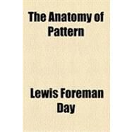The Anatomy of Pattern by Day, Lewis Foreman, 9781154493382