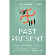 Past Present by Vaudrey, Scott, M.d., 9781400213382