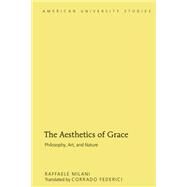 The Aesthetics of Grace by Milani, Raffaele; Federici, Corrado, 9781433123382