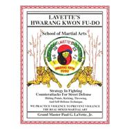 Lavette's Hwarang Kwon Fu-do by Lavette, Paul G., Jr., 9781480963382